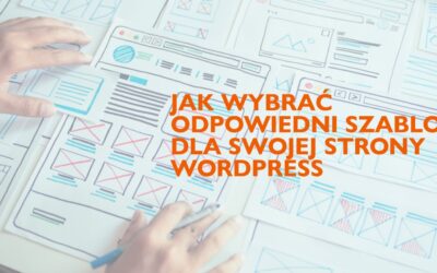 Jak wybrać odpowiedni szablon dla swojej strony WordPress?